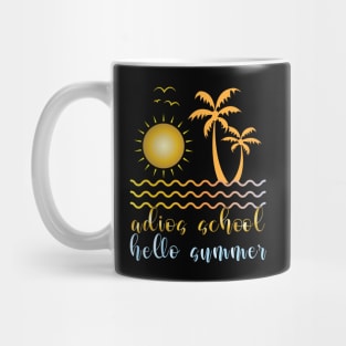 Adios School Hello Summer Mug